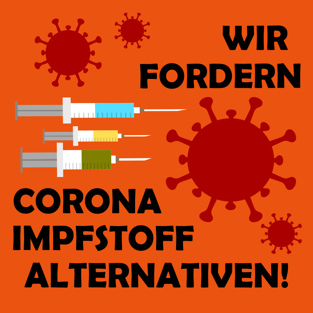 Wir fordern Coronaimpfstoffalternativen!